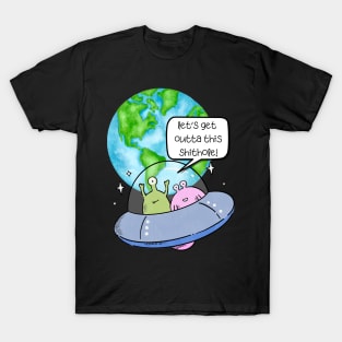 Let's Get Outta This Shithole T-Shirt